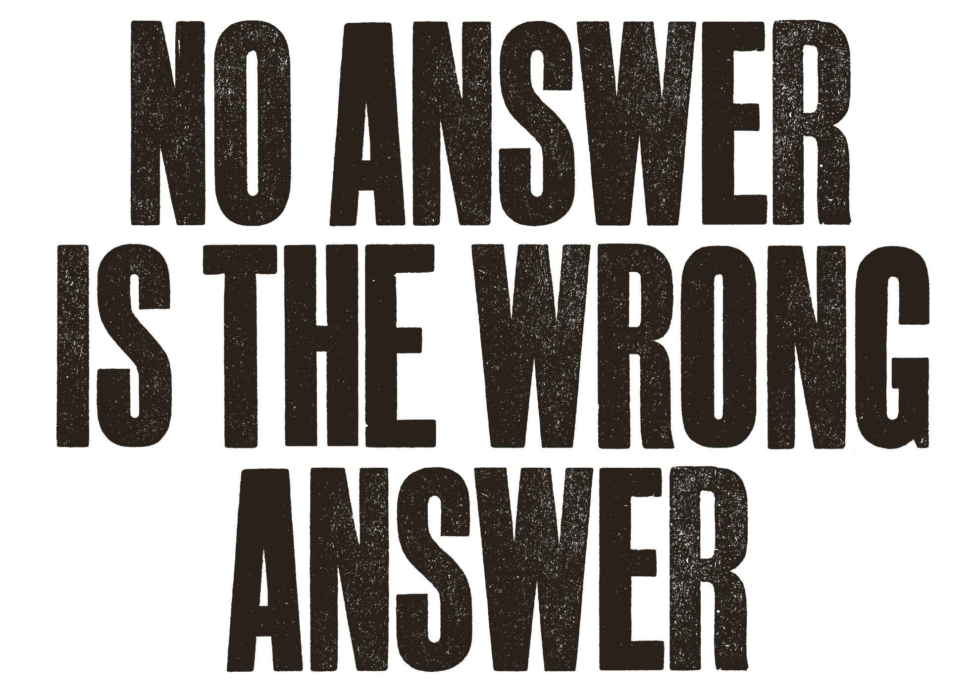 no answer is the wrong answer