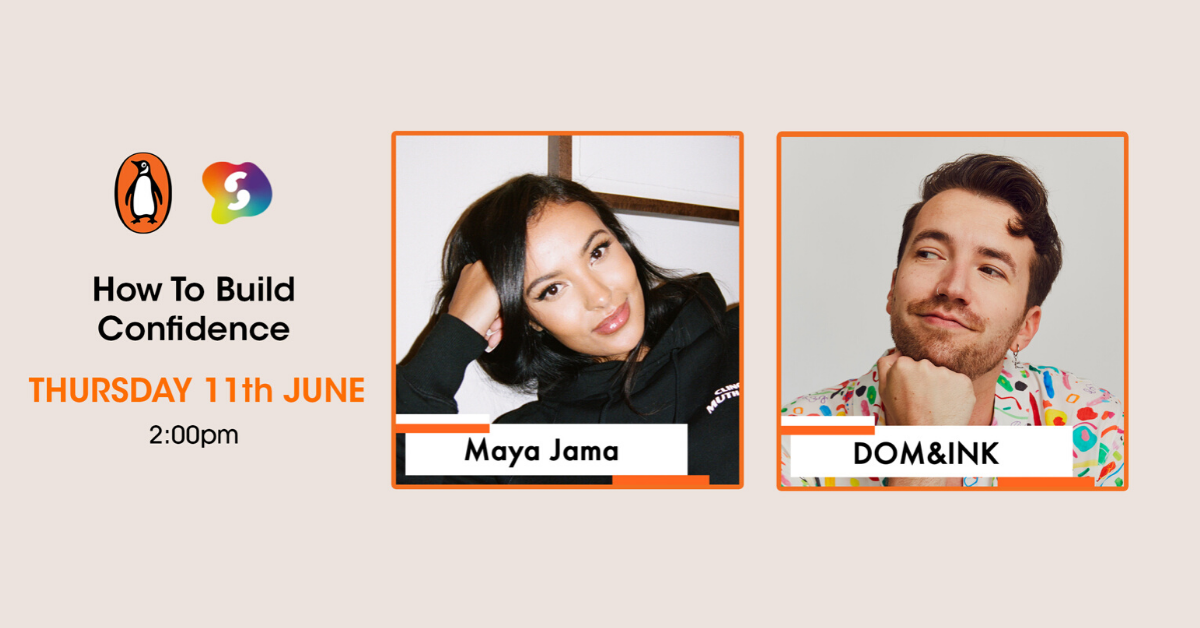 Maya Jama and Dom&Ink who will be discussing how to build confidence