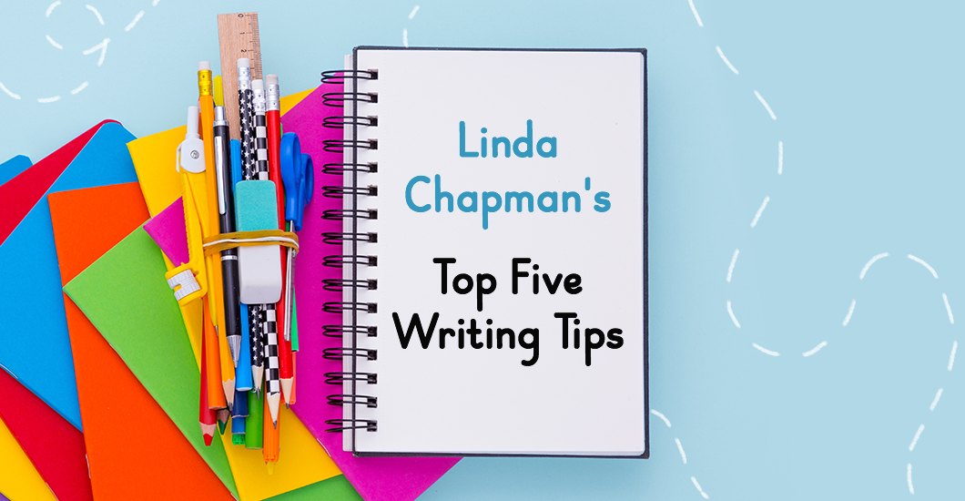 Top Five Writing Tips by Linda Chapman