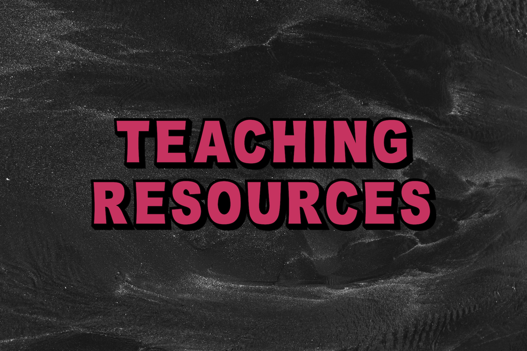 The words 'teaching resources' written in pink block letters on a black background.