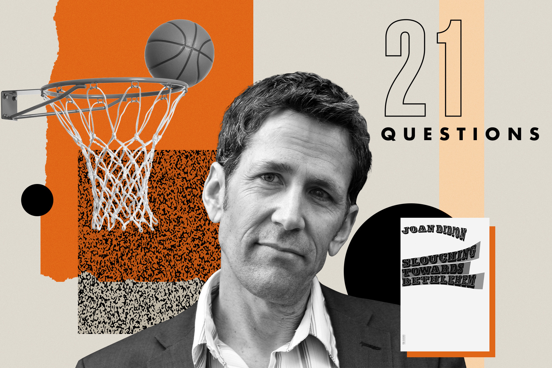 A photo of Jess Walters in black and white against an orange-tinged background, with a basketball hoop, a copy of Joan Didion's Sloughing Towards Bethlehem and the words "21 questions" in the top right hand corner 