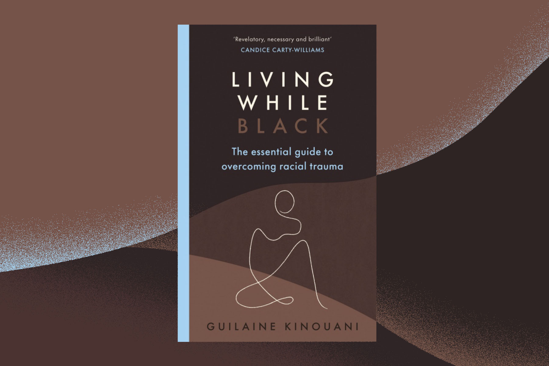The book Living While Black by Guilaine Kinouani on a background that matches the book's brown and baby blue colour scheme.