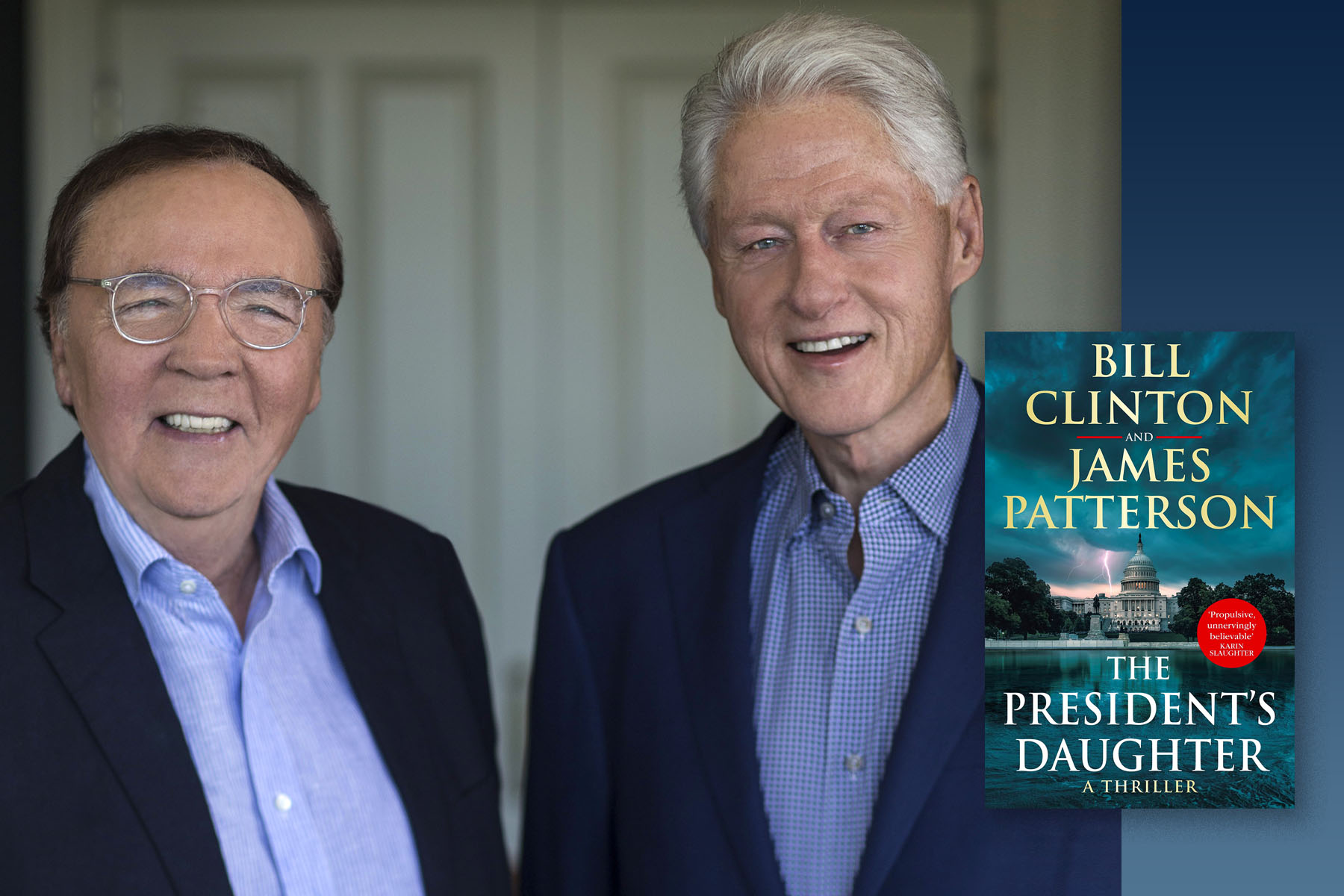 Co-authors James Patterson and former US president Bill Clinton smile, in suits, in front of a set of white doors, with their new novel The President's Daughter overlaid next to them.