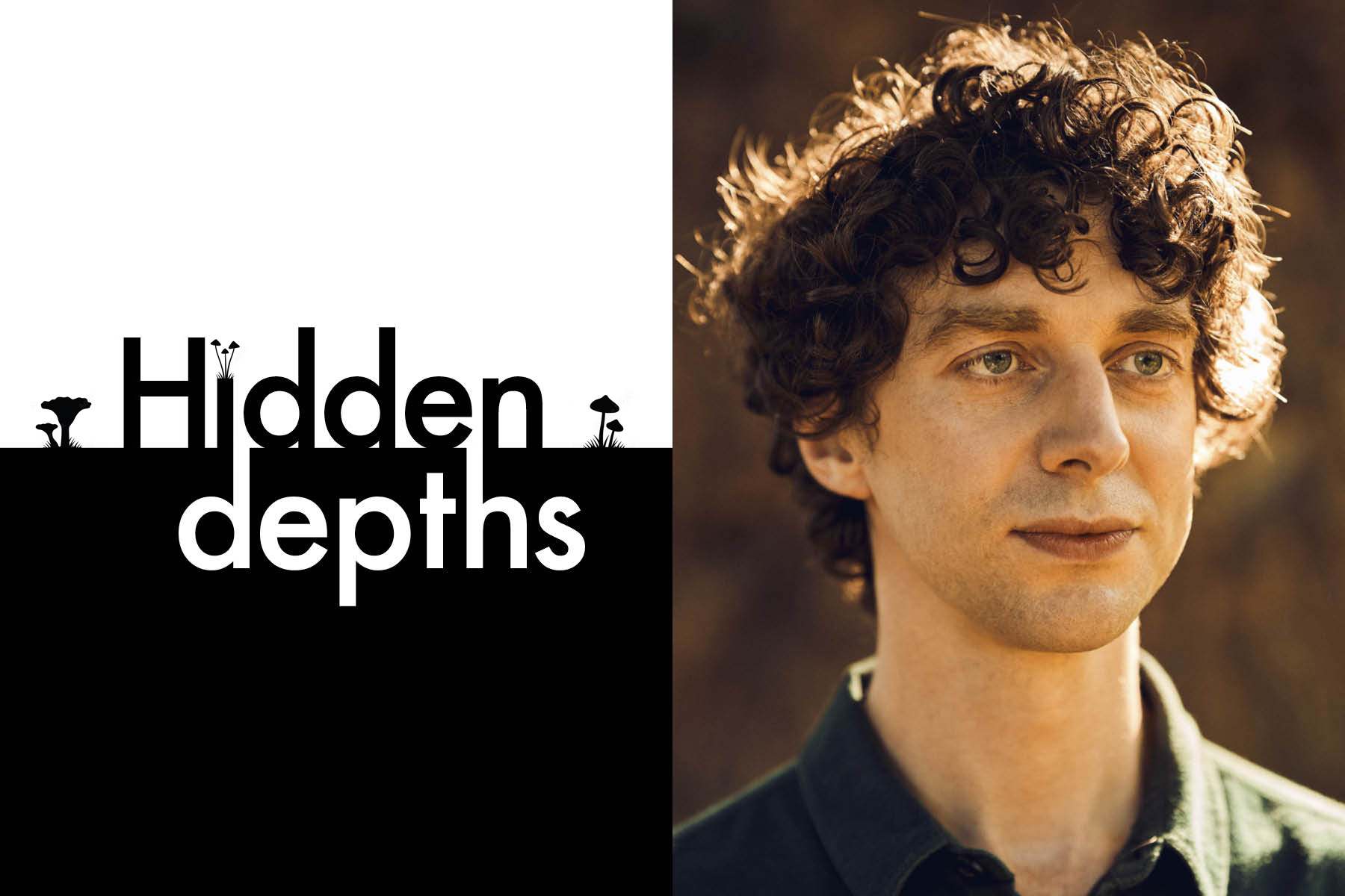 A photograph of Merlin Sheldrake next to the words 'Hidden Depths'