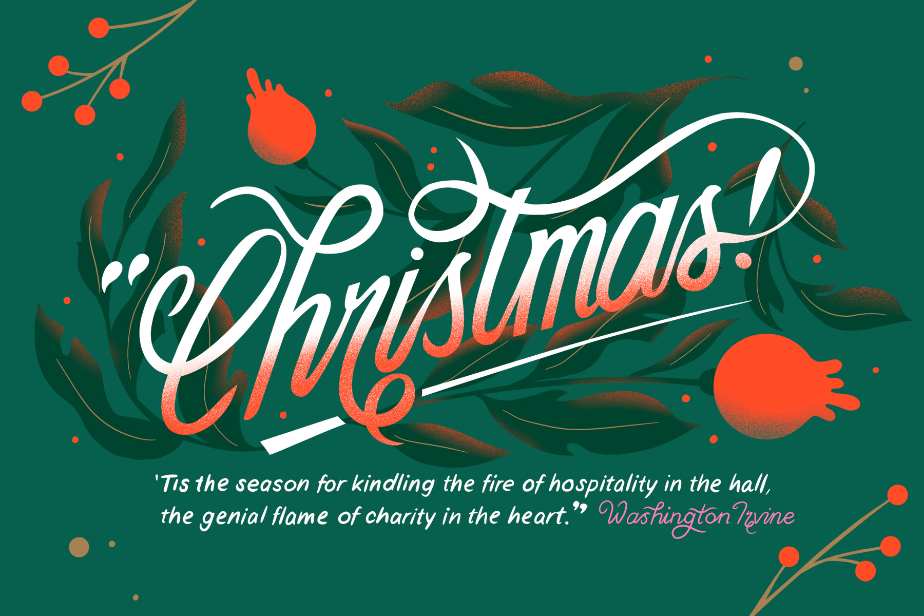 A festive green and red image featuring the quote "Christmas! 'Tis the season for kindling the fire of hospitality in the hall, the genial flame of charity in the heart”, by Washington Irving.