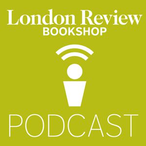 London Reciew Bookshop Podcast