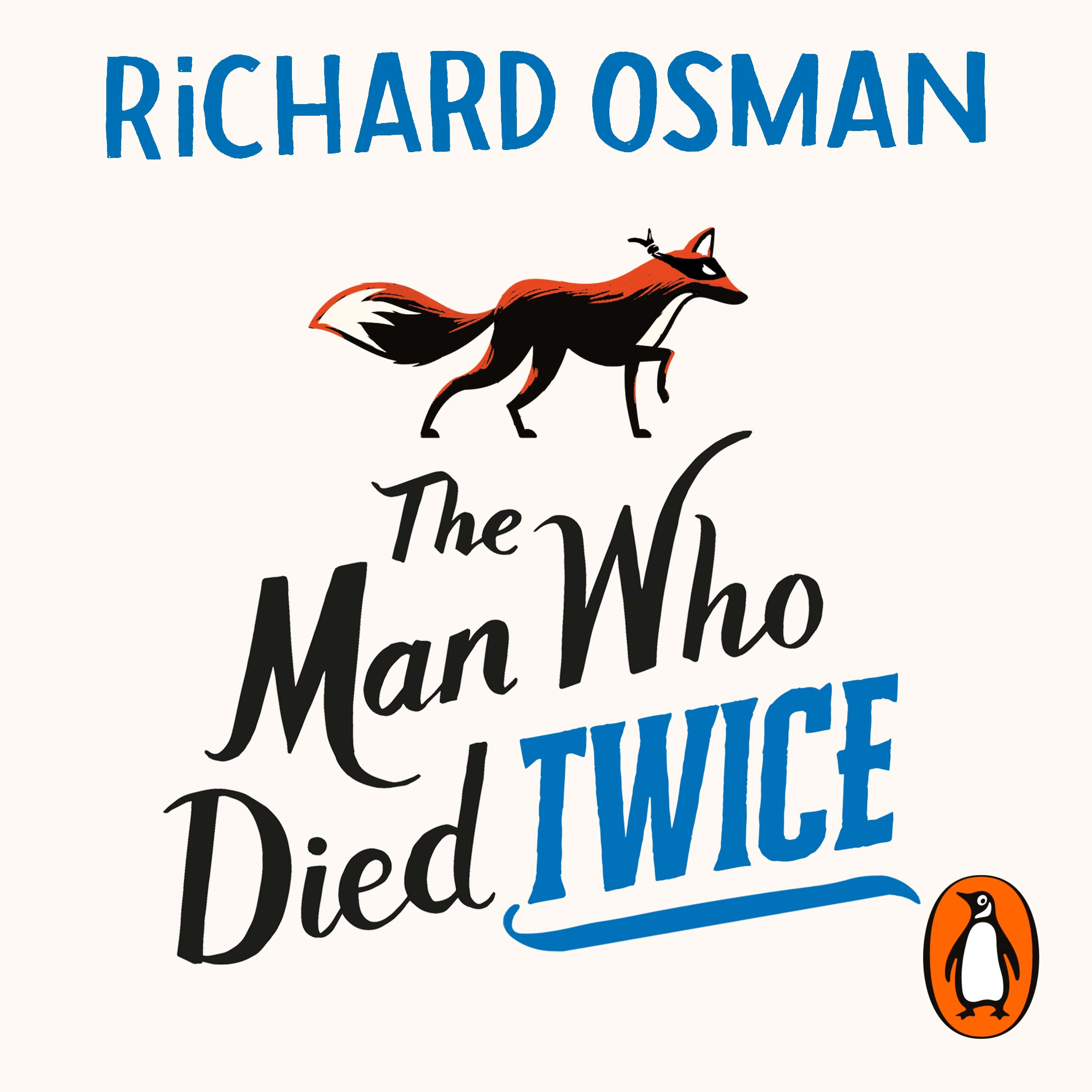 Audiobook image for The Man Who Died Twice: Cream background with Richard Osman's name in blue at the top. An illustrated fox is below it, and the title stacked below that in black and blue handwritten font.