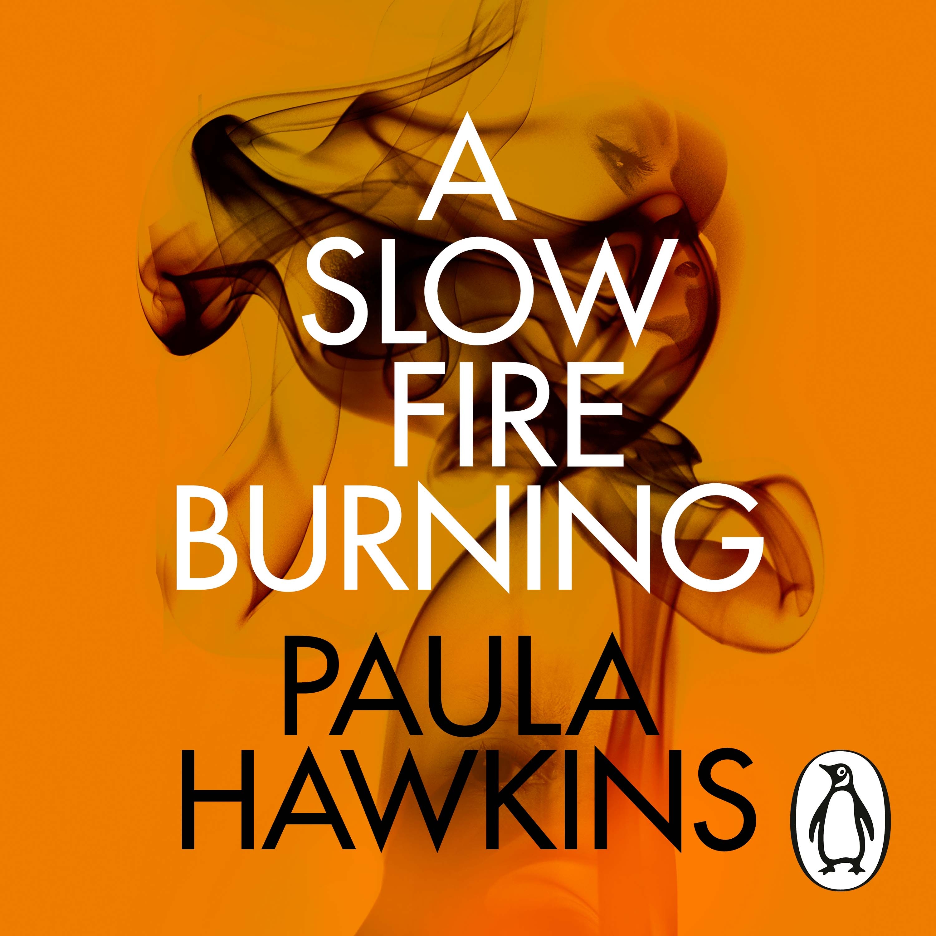 Cover of A Slow Fire Burning by Paula Hawkins. Black smoke blooms upwards against an orange background. The title is stacked in white down the centre, and the author's name is in black at the bottom.
