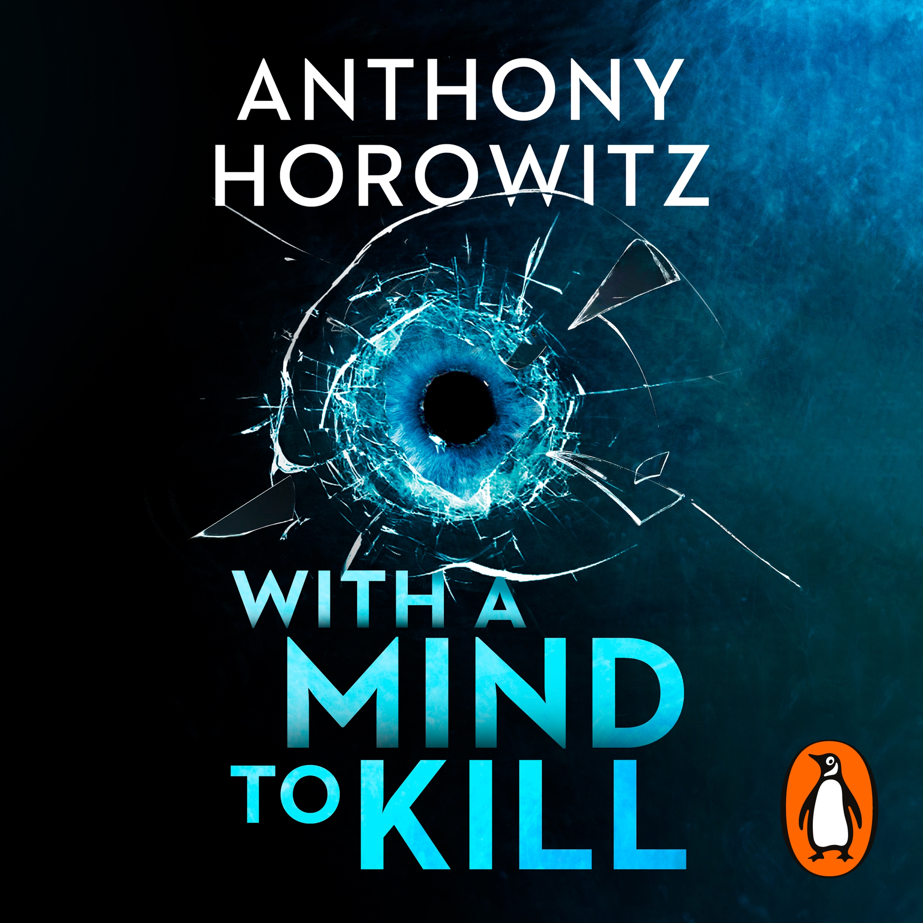 Cover of With a Mind to Kill by Anthony Horowitz. A dark blue background with a bullet hole shattering glass in the centre. The author's name is in white at the top, and the title is stacked in bright blue across the bottom.