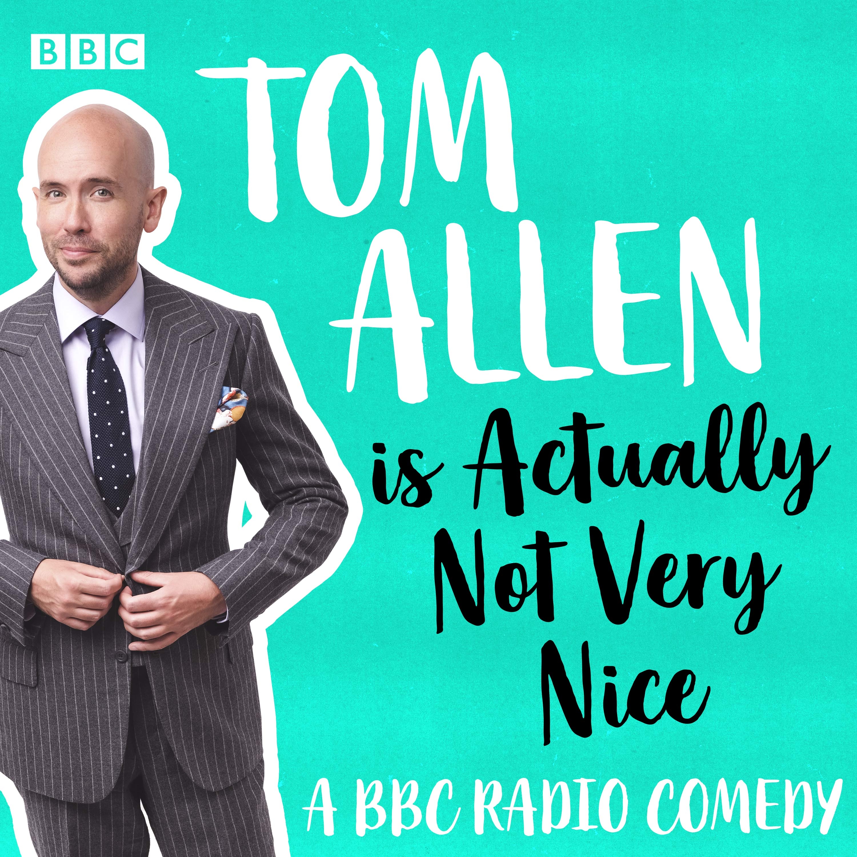 Audiobook cover for Tom Allen is Actually Not Very Nice: teal background with a photograph of Tom Allen on the left, and the title stacked down the right hand side.