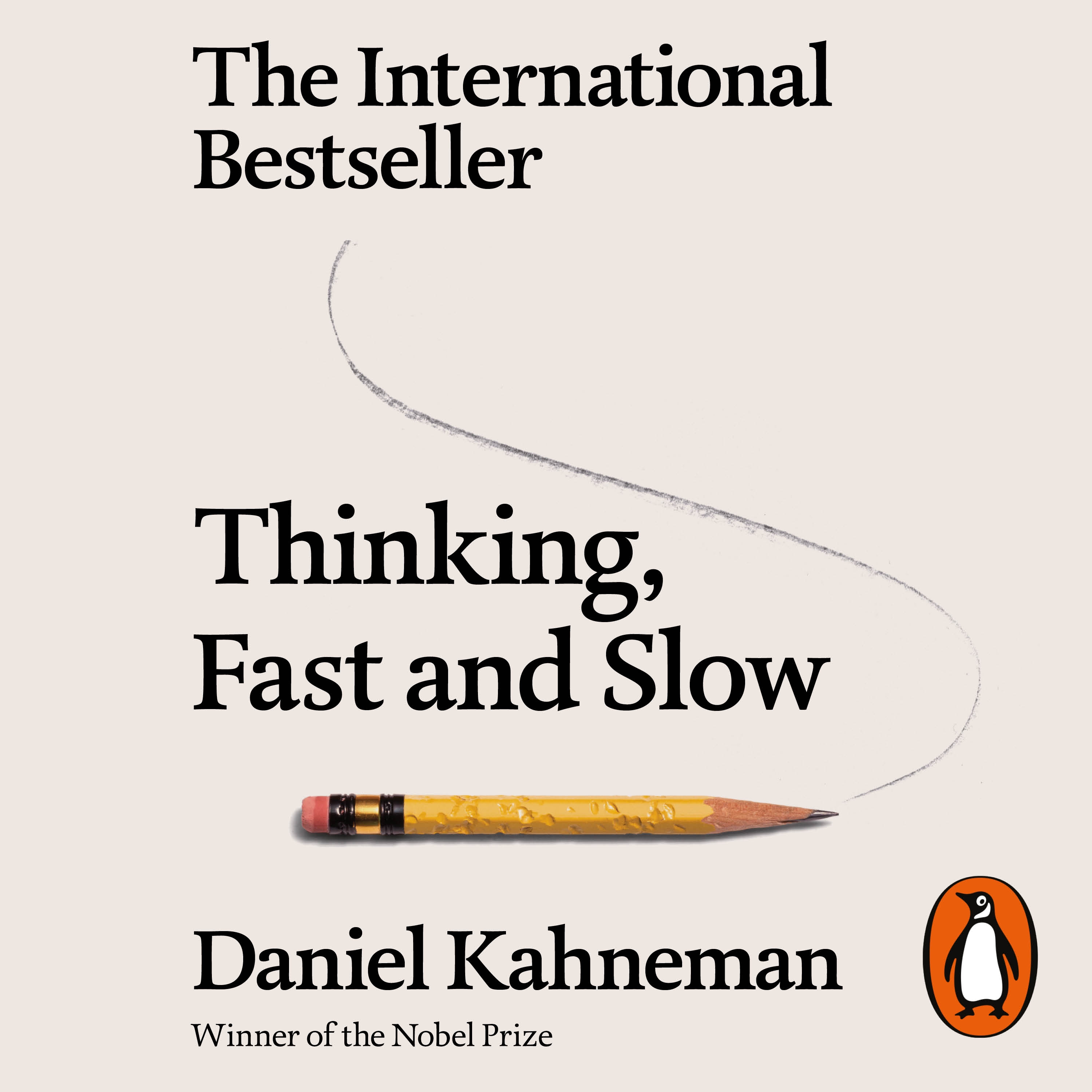 Audiobook image for Thinking Fast and Slow: cream background with a pencil line swooping across the image, and the pencil lying horizontally at the bottom. "The international bestseller" is at the top, the title in the middle, and author name at the bottom.