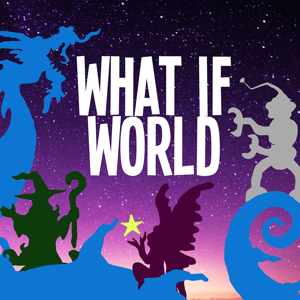 An image of the What If Word podcast logo. The title is in a bold white font on top of a starry sky background. On the outer edges of the image are silhouette illustrations of a witch, a dragon, a robot and a fairy.