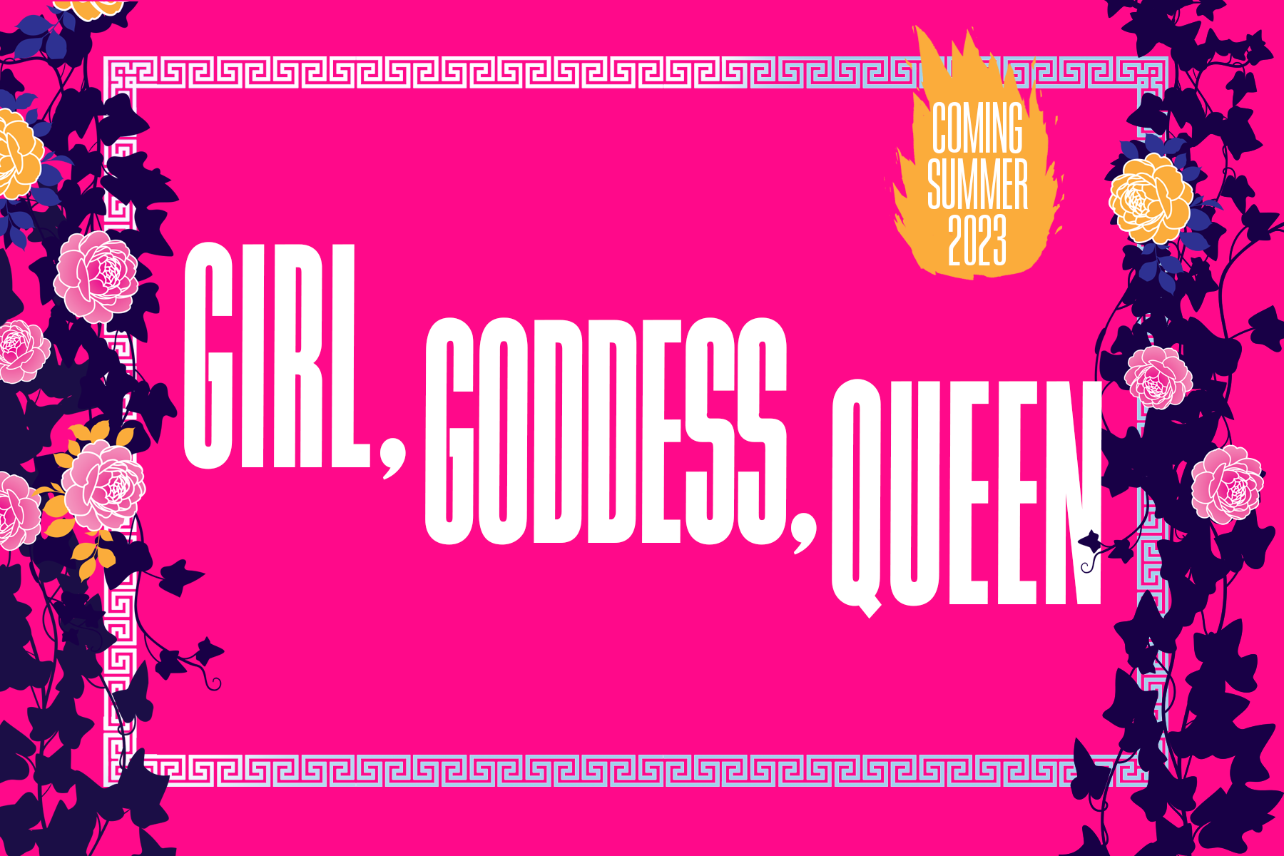 An image showing the title 'Girl, Goddess, Queen' in white typography on a bright pink background. Around the border are illustrated peonies and a greek key border. In the right hand corner is an orange flame roundel with the message 'Coming summer 2023' in white writing