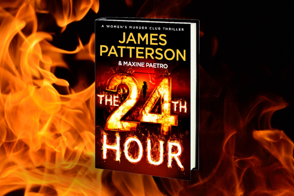 The hardback edition of The 24th Hour by James Patterson is shown in front of a fiery background image.